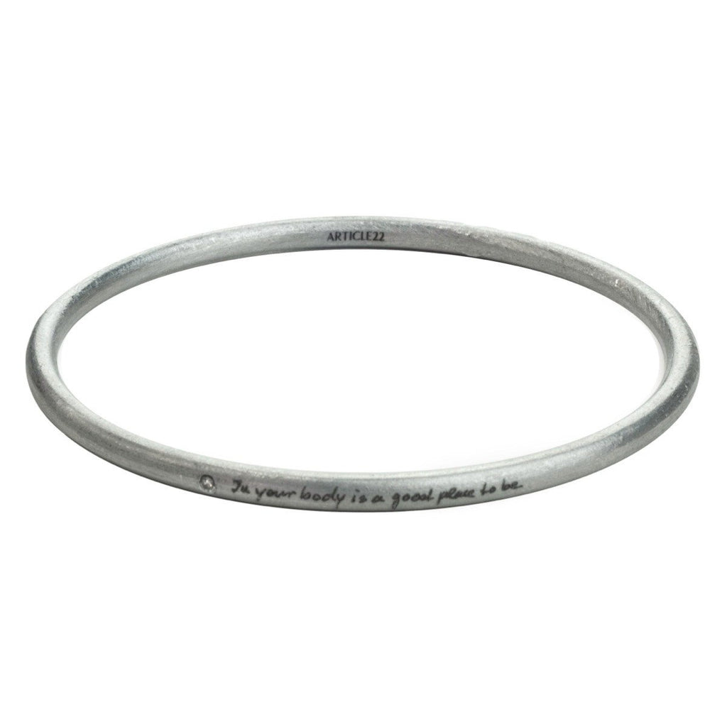 "In Your Body Is A Good Place To Be" Diamond Bangle