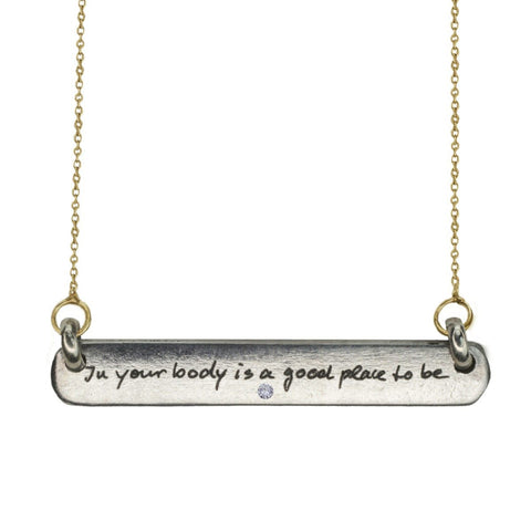 "In Your Body Is A Good Place To Be" Diamond Necklace