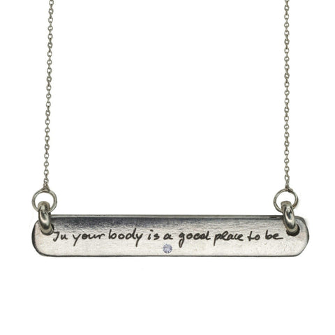 "In Your Body Is A Good Place To Be" Diamond Necklace