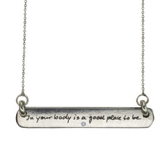 "In Your Body Is A Good Place To Be" Diamond Necklace