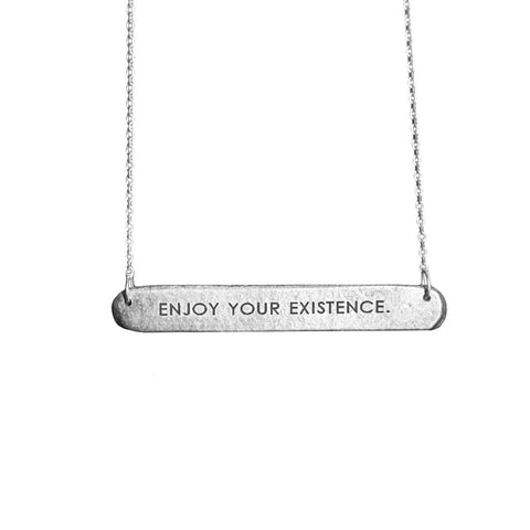"Enjoy Your Existence"... Bar Tag Necklace