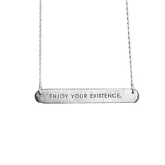 "Enjoy Your Existence"... Bar Tag Necklace